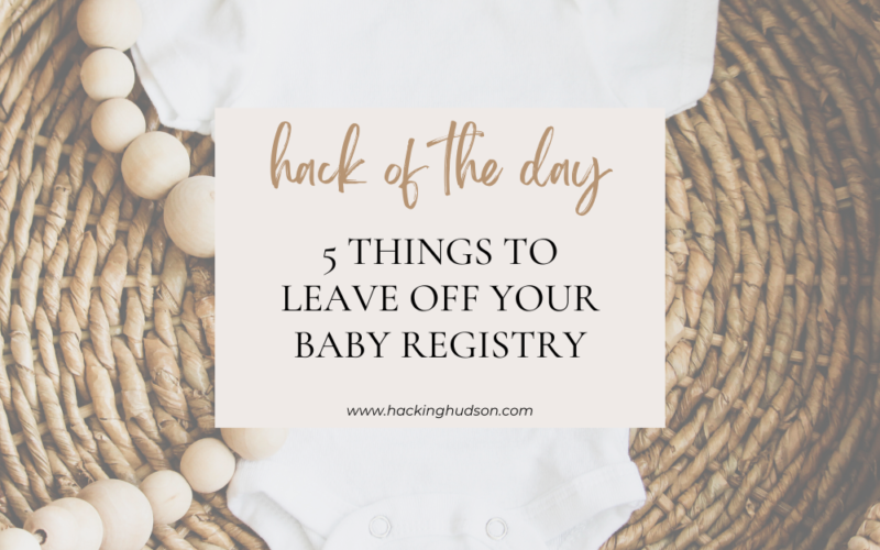 5 things to leave off your baby registry